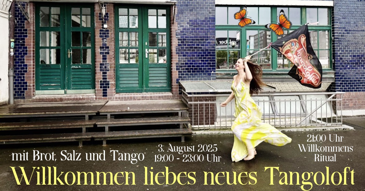 WILLKOMMEN, LIEBES NEUES TANGOLOFT đ mit Brot, Salz & Tango