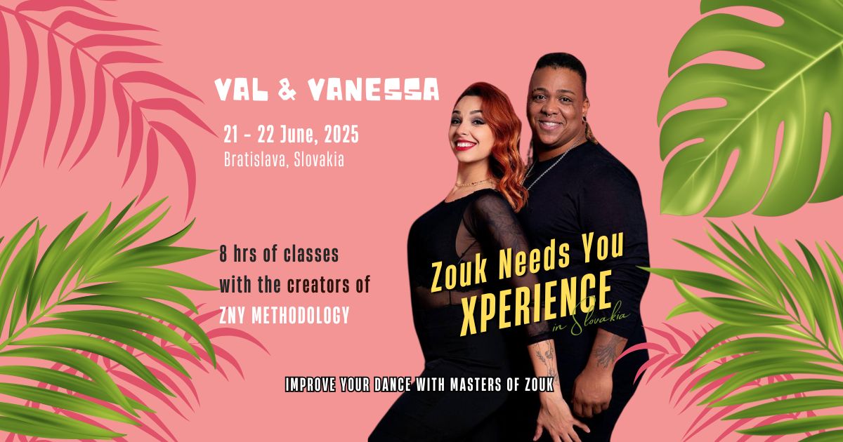 Val and Vanessa in Bratislava Zouk Needs You Xperience