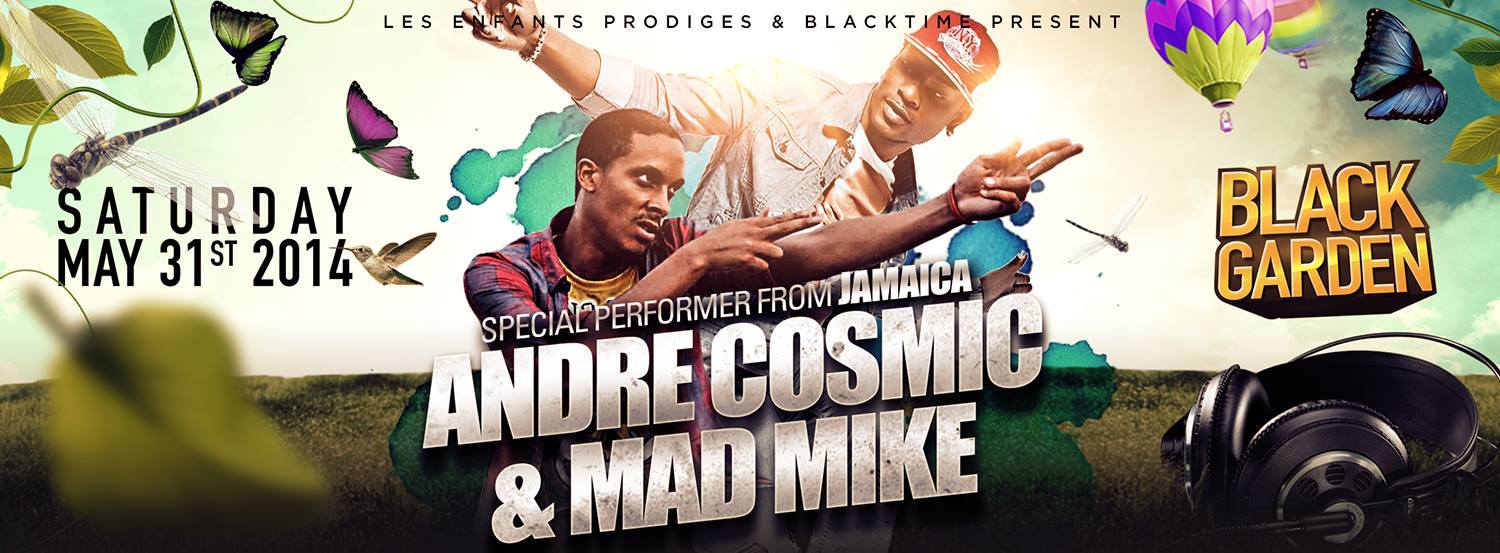BLACK GARDEN ● ANDRE COSMIC & MAD MIKE + CUBATON ● SABATO 31.05.2014