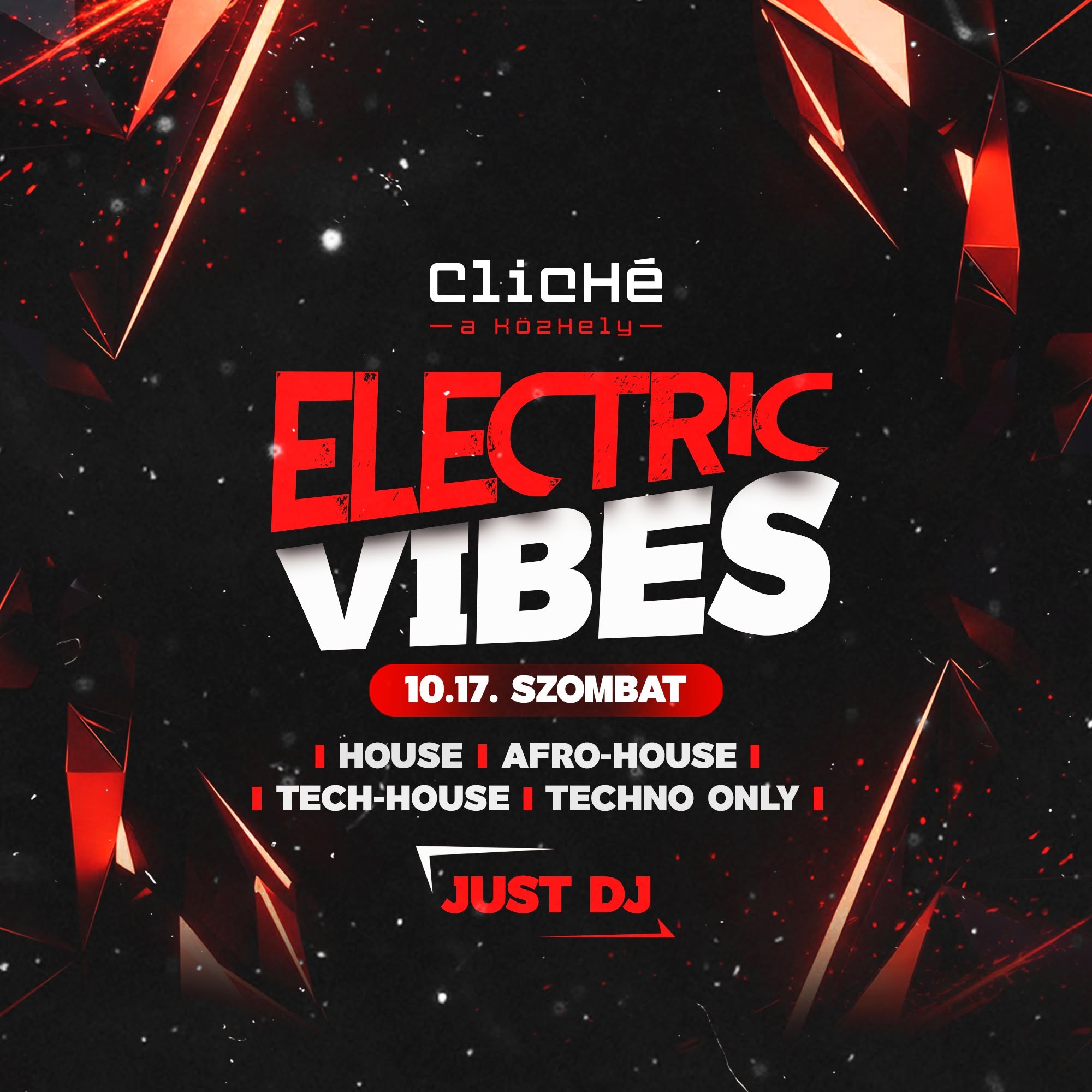 Electric Vibes by Just DJ 10.17. szombat