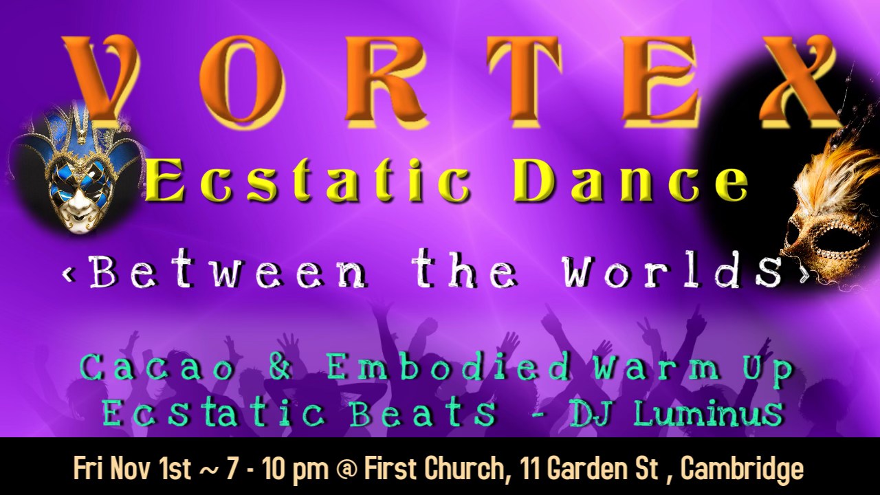 Vortex Ecstatic Dance - Between the Worlds