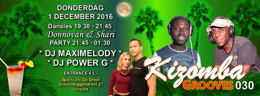 URBAN KIZ LESSEN( Donnovan&Shari) + KIZOMBA PARTY MET DJ MAXIMELODY & DJ POWER G 01-12-2017
