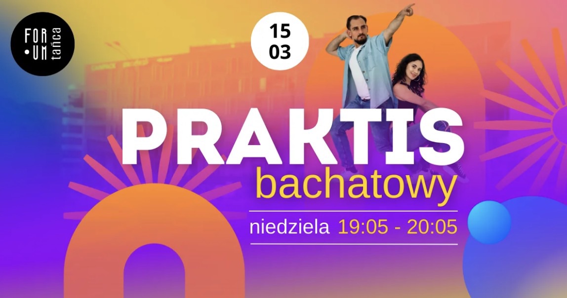 NIEDZIELNY PRAKTIS BACHATOWY w Forum Tańca