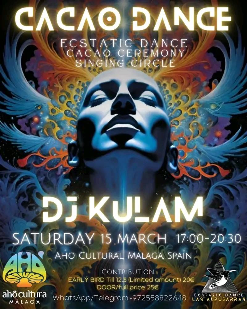 CACAO DANCE - DJ KULAM IN MALAGA, ECSTATIC DANCE SINGING CIRCLE CACAO CEREMONY