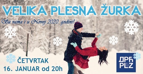Velika Plesna Žurka 16. januar Dorćol Platz