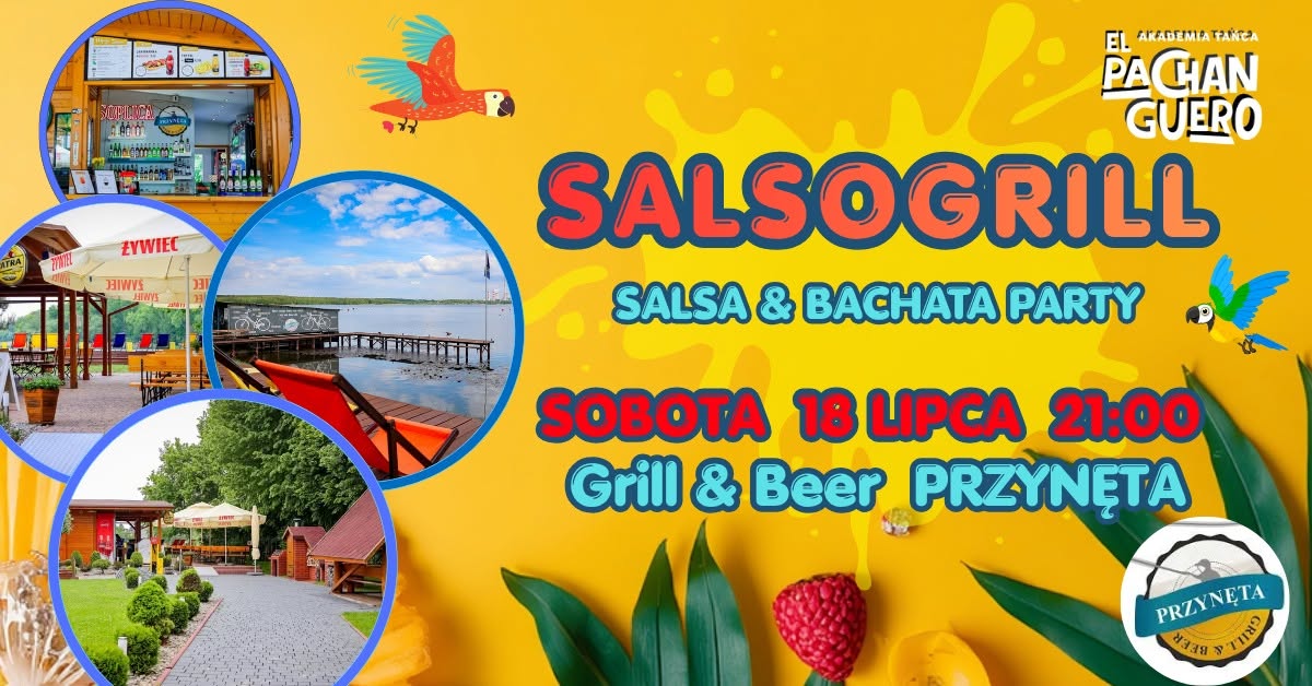 SALSOGRILL NAD ZALEWEM - SALSA & BACHATA PARTY - SOBOTA 18 LIPCA 21:00