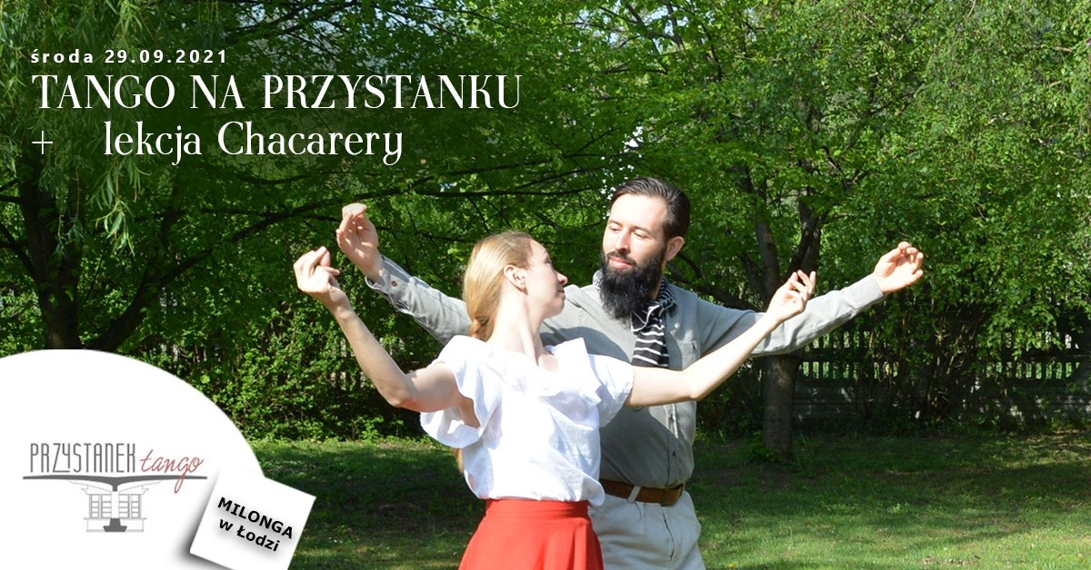 Środa Milonga na Przystanku 29 IX g 18 TANGO + Lekcja CHACARERY Łódź ul Północna 12