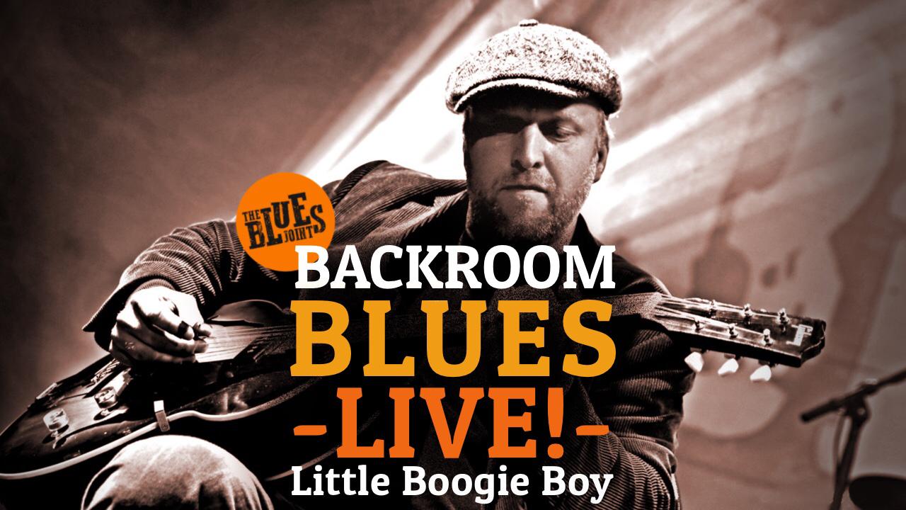 Backroom Blues LIVE! With Little Boogie Boy!