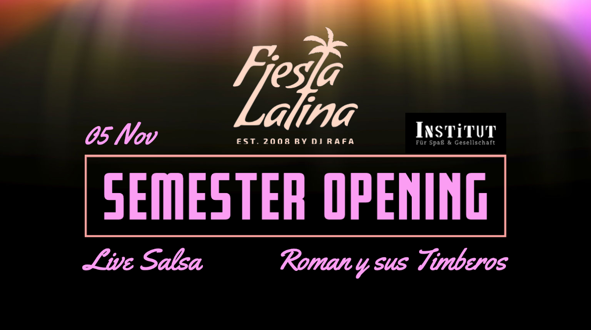 Fiesta Latina - Semester Opening mit Live Konzert