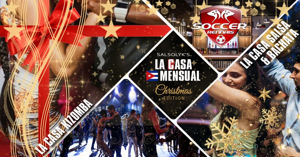 Soirée "La Casa Mensual de Noël" Salsa Bachata Kizomba (2 salles 2 ambiances)