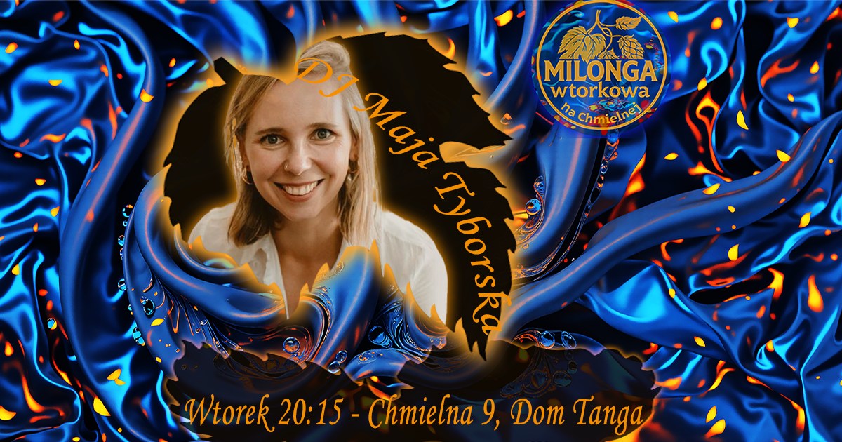 Milonga Wtorkowa na Chmielnej - DJ Maja Tyborska