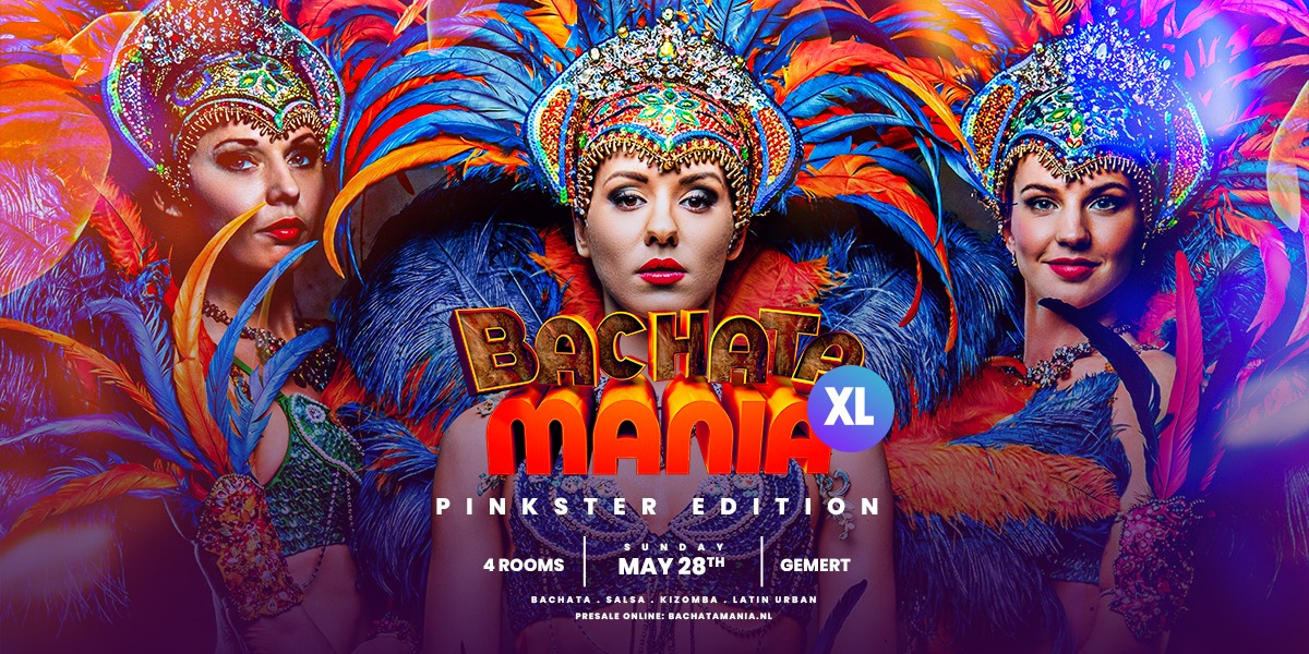 Bachata Mania XL - 28 mei 2023