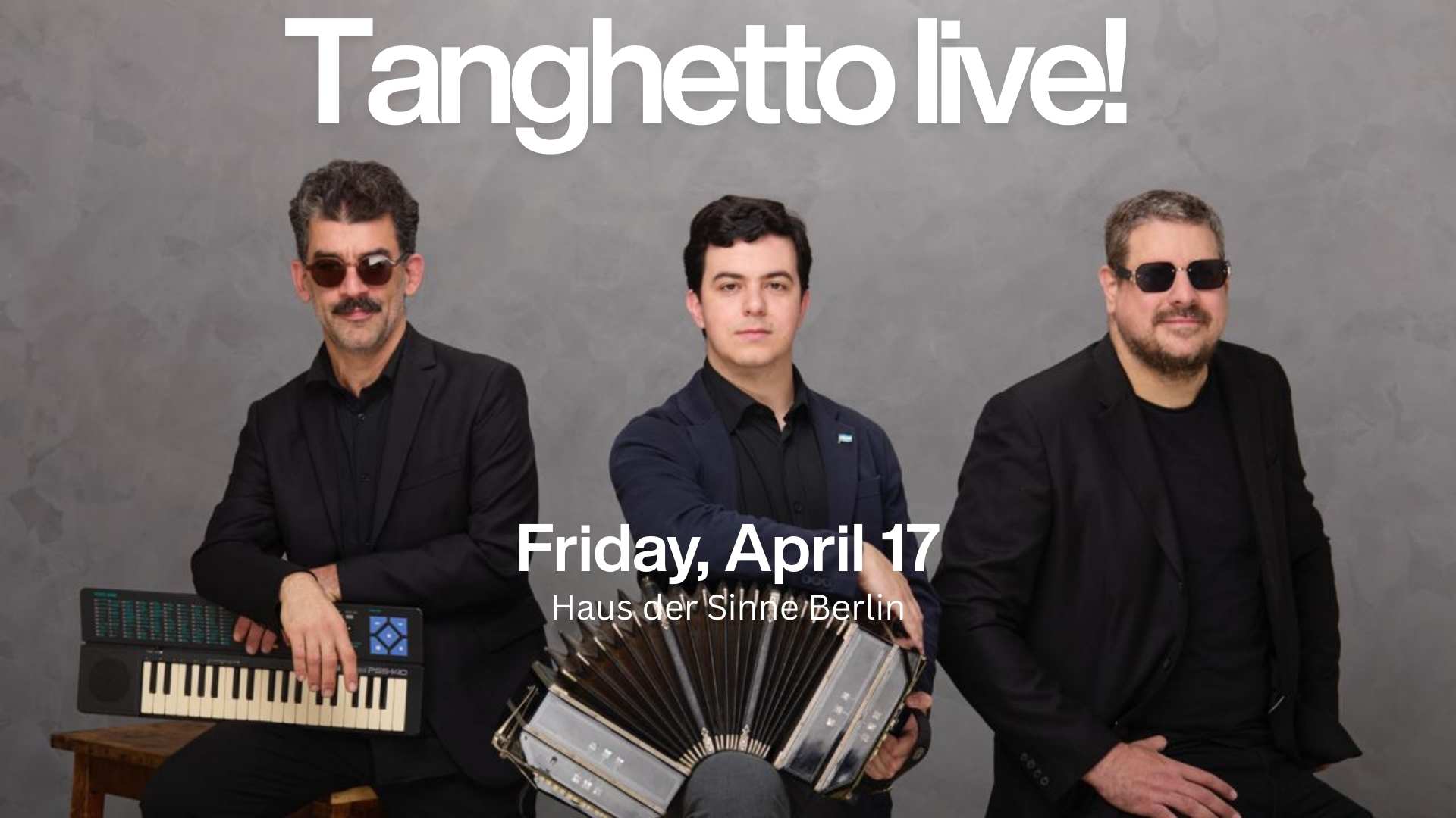 Fiestón de Tango: Tanghetto live Gewinner des Latin Grammy! Pista Doble: Anna Neum, Michael Rühl
