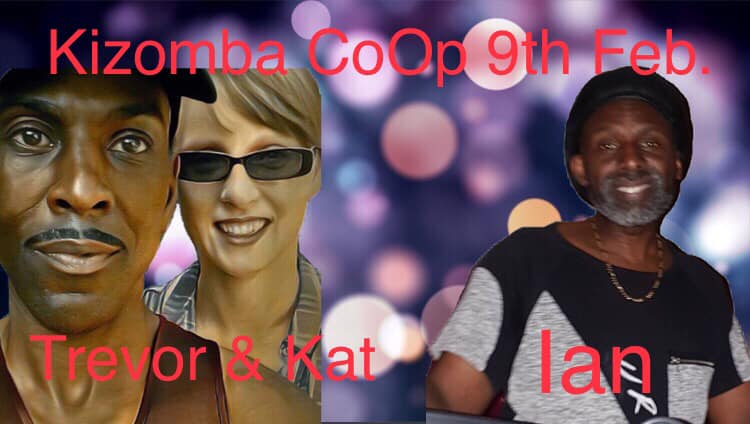 Kizomba CoOp 9th February. PLEASE NOTE CHANGE OF DATE!!!!!