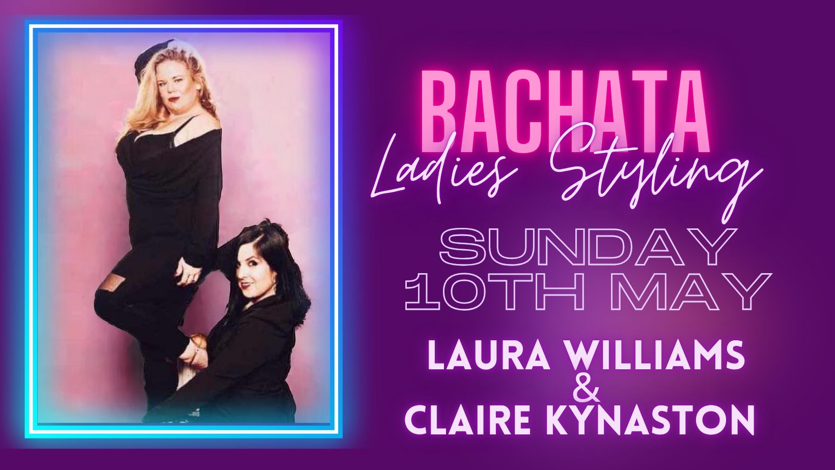 Ladies Bachata Styling Workshop with Laura Williams & Claire Kynaston