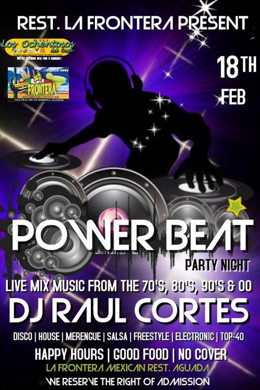 Power Beat Party by Dj Raul Cortes@La Frontera Aguada
