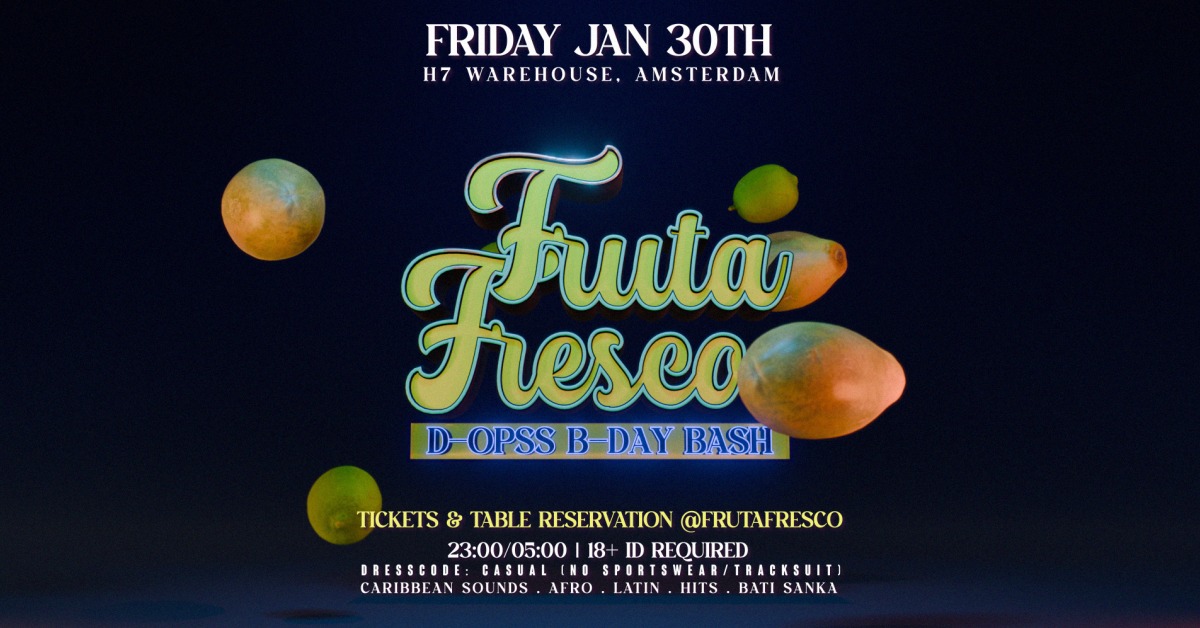 Fruta Fresco D-Opss B-Day Bash, H7 Warehouse