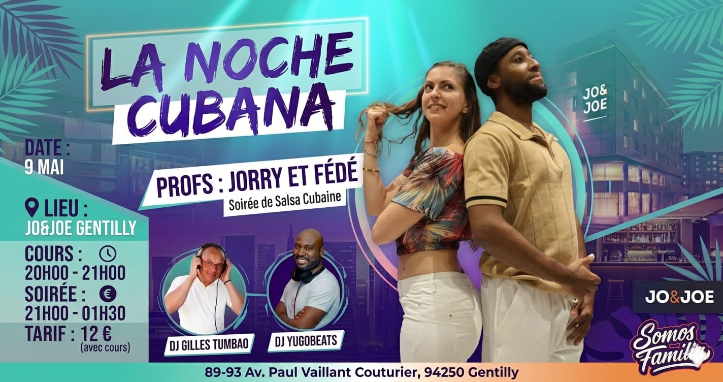 La Noche Cubana - Samedi 9 mai- Jorry&Fede - DJ G.Tumbao DJ YugoBeats - Jo&Joe Paris Gentilly