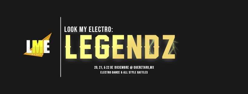 Look My Electro Legendz Queretaro, Mexico