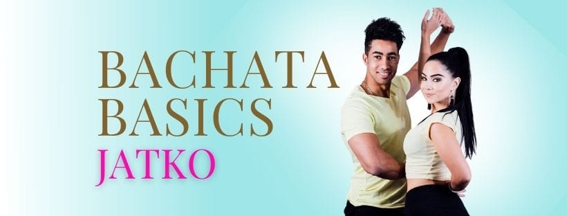 Bachata Basics -JATKO