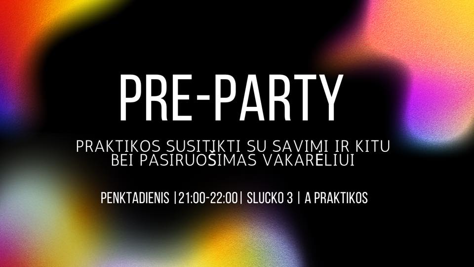 PreParty. Susitikimas su savimi ir kitu.Vilnius