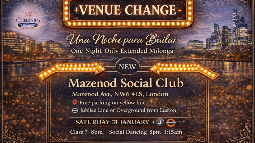 Change of Venue Corrientes Milonga π Una Noche para Bailar One-Night-Only. Extended.