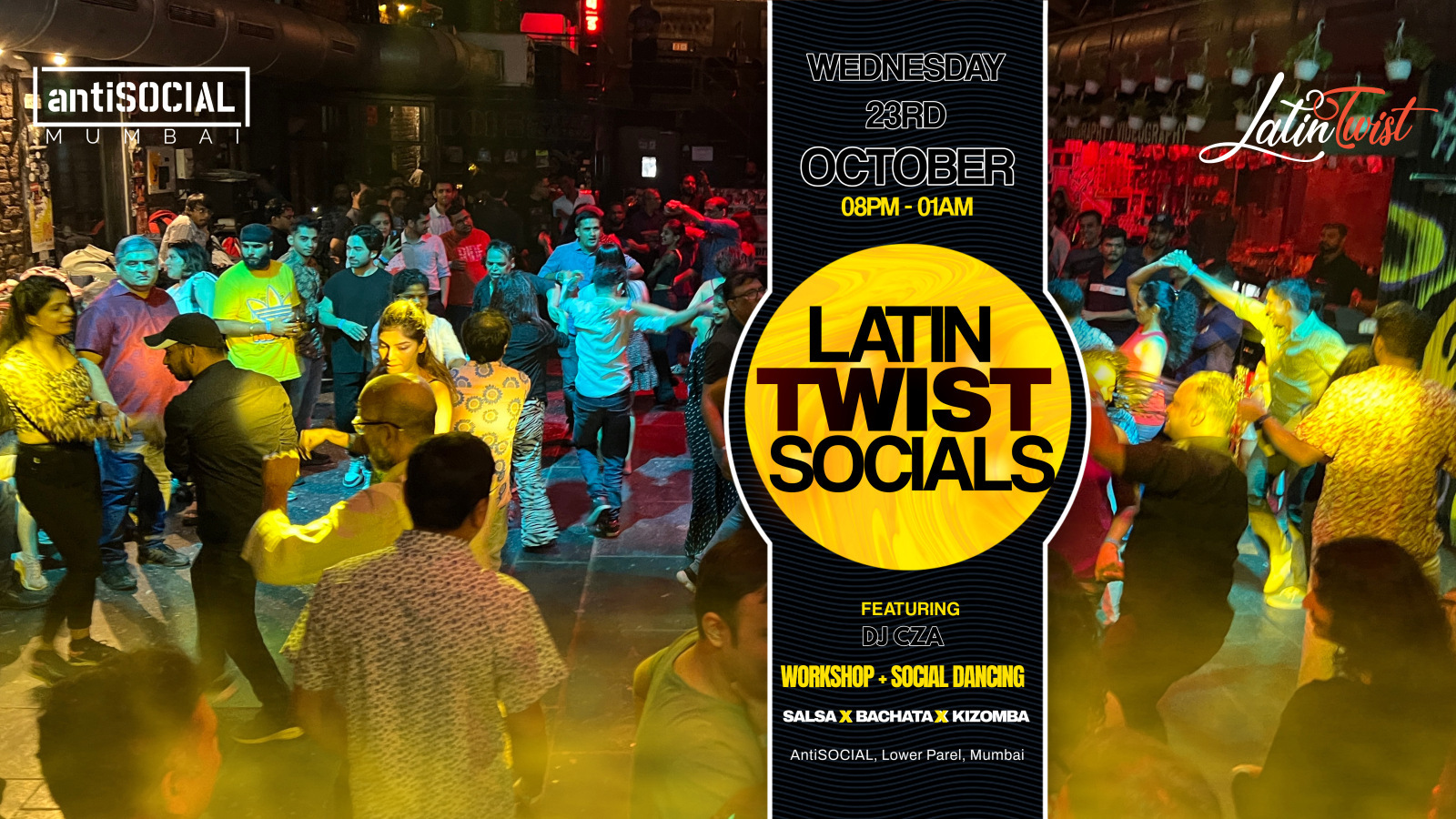 Wed 23rd October - Latin Twist Socials @AntiSOCIAL Mumbai. Salsa-Bachata-Kizomba