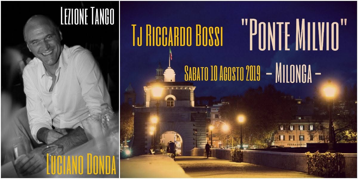 Ponte Milvio - Milonga Sabato 10.8.19 - Lezione Luciano Donda