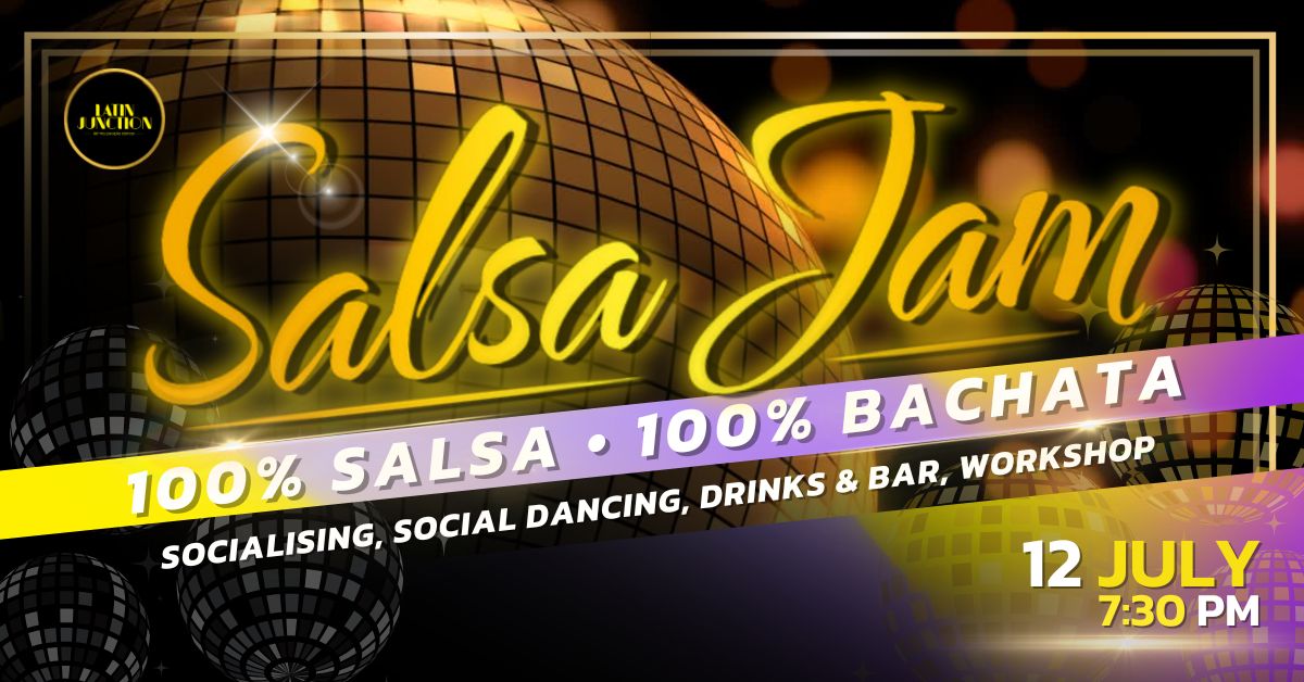 Salsa & Bachata Jam 12 July β 100% Salsa β 100% Bachata