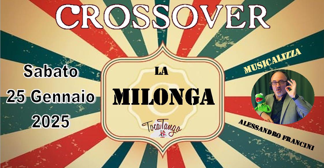 CROSSOVER La Milonga - Tdj Alessandro Francini