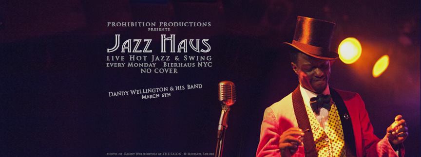 Jazz Haus: Dandy Wellington & His Band (March 6th)