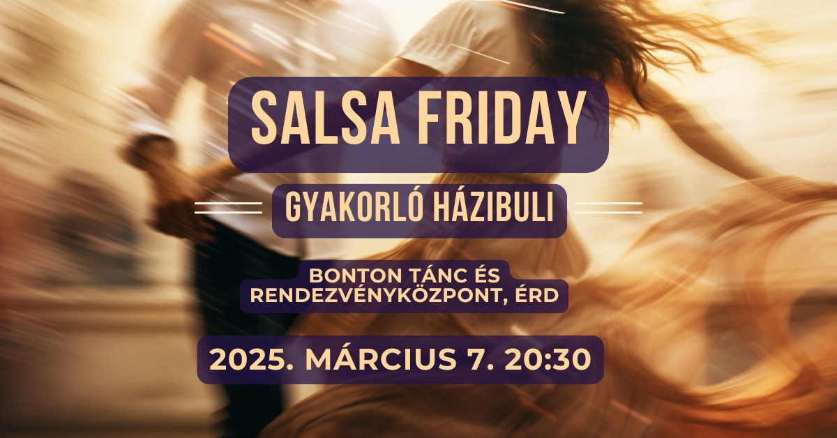 Salsa Friday - Gyakorló házibuli, Érden