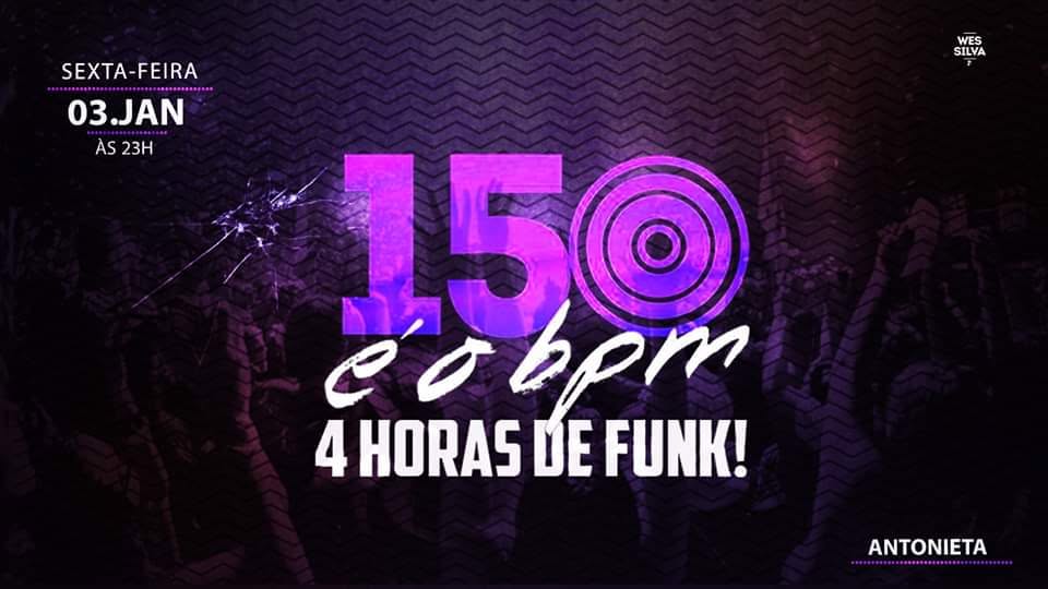 150 é o BPM : 4h de FUNK @Antonieta