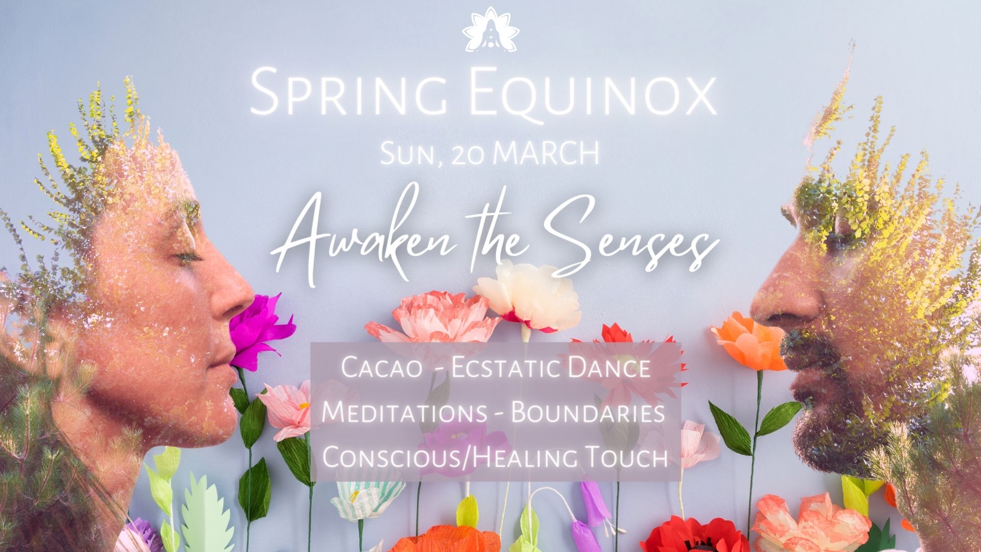 SPRING EQUINOX 2022 - Awaken the Senses - Ecstatic Dance, Cacao & More