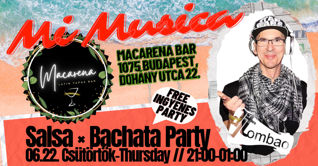 Salsa-Bachata party 💃 DJ Tombao 🎧 free-ingyenes ✅ MACARENA BAR 📌 salsa, timba, son, bachata hits