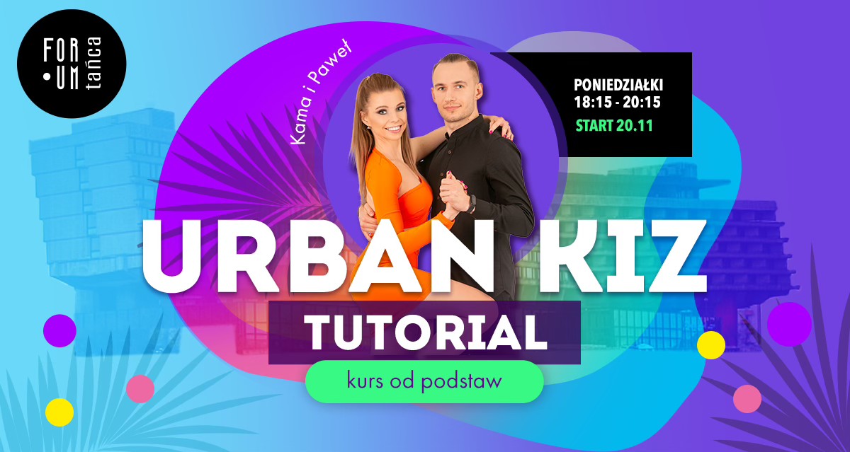 URBAN KIZ OD PODSTAW z Kamą i Pawłem w Forum Tańca!