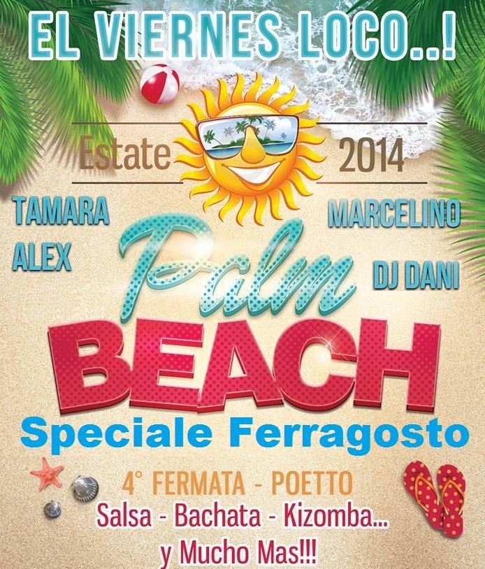 Ferragosto al Palm Beach con El Viernes Loco! Tamara, Dj Dani, Alex e Marcelino !!!