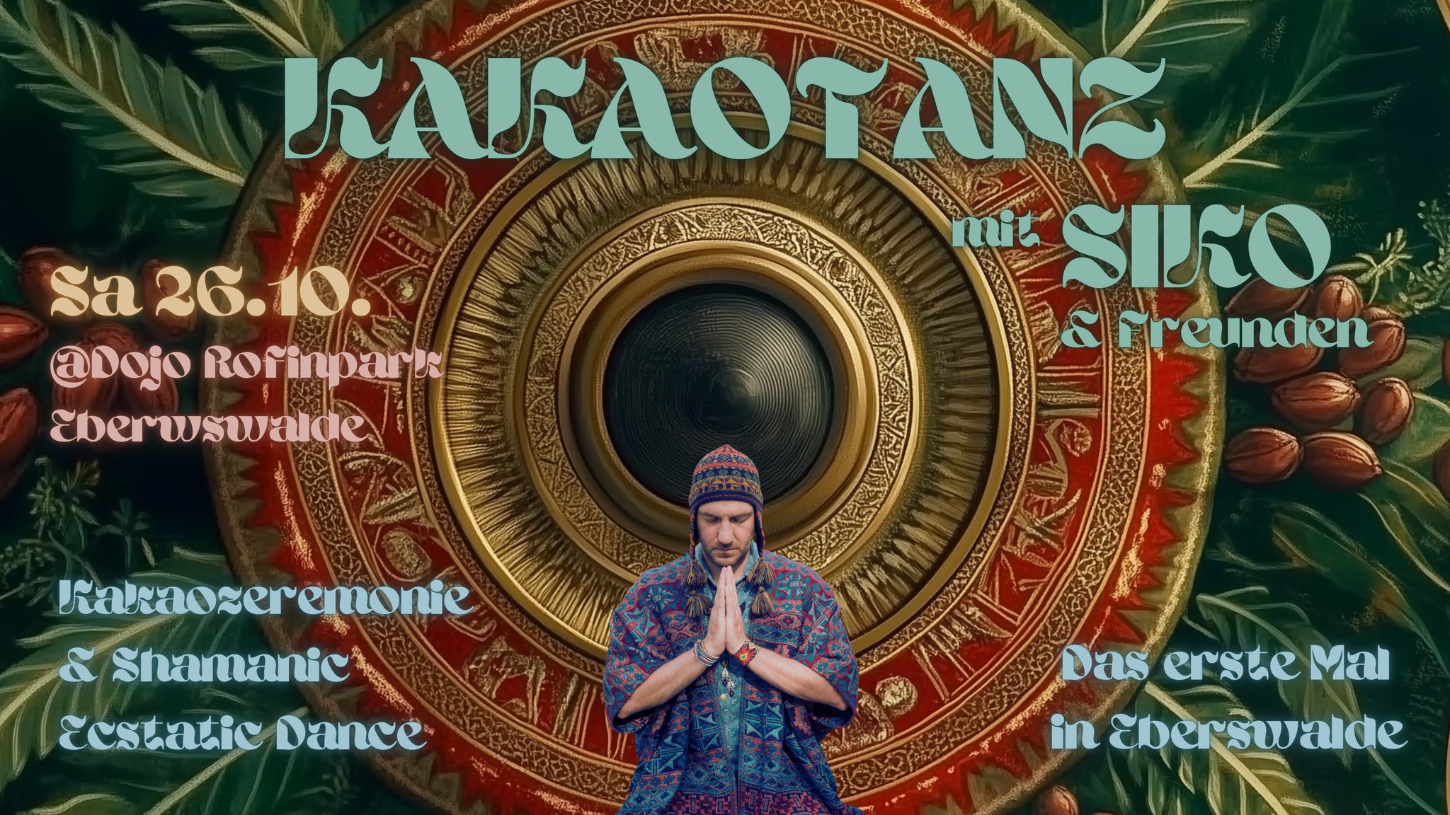 1. KAKAOTANZ mit SIKO & Freunden 🔥 Kakaozeremonie & Shamanic Ecstatic Dance in Eberswalde