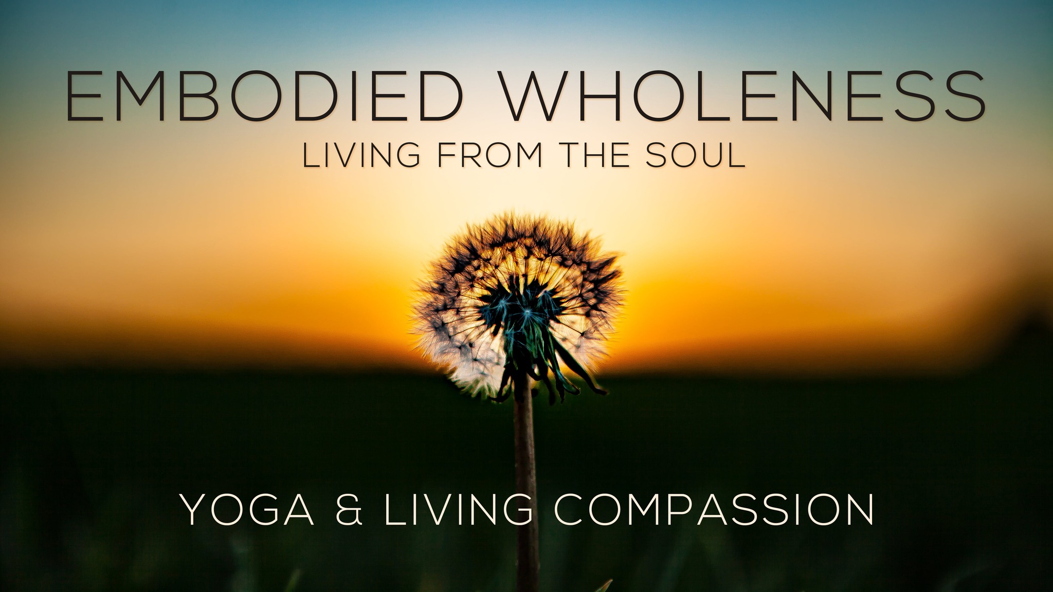 Embodied Wholeness Midsummer Retreat - Yoga & Living Compassion NVC
