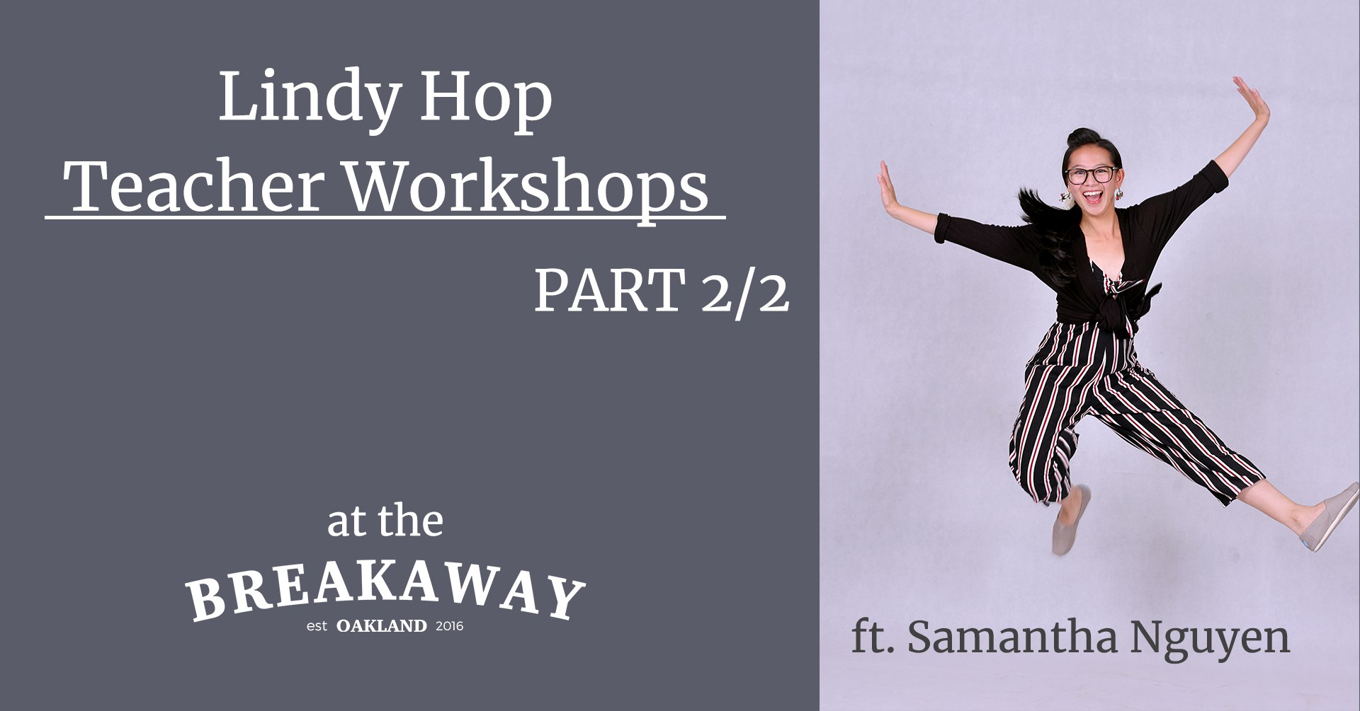 Breakaway Teacher Workshop ft. Sam Nguyen PART 2