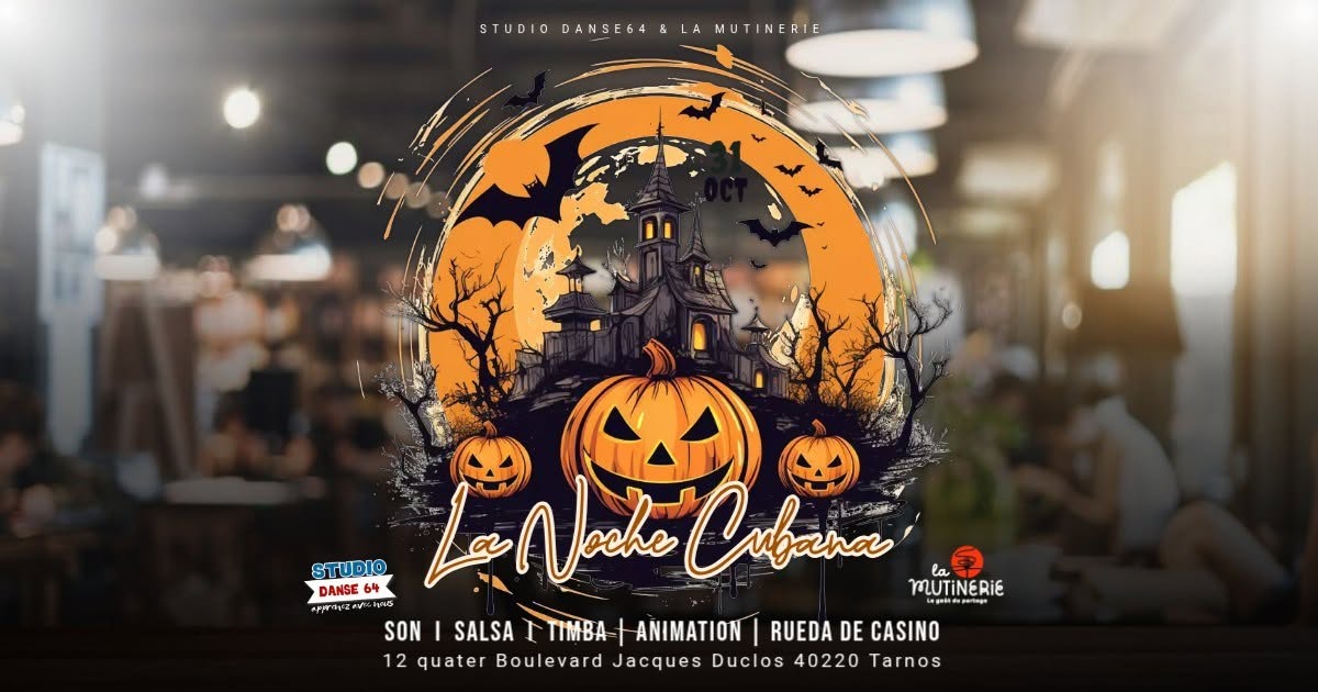 LA NOCHE CUBANA SPÉCIAL HALLOWEEN 2ᵉ ÉDITION 🔥🎃