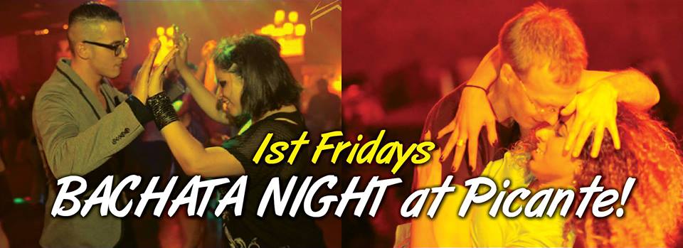 1st Friday "Bachata Challenge" Night @ Picante!!