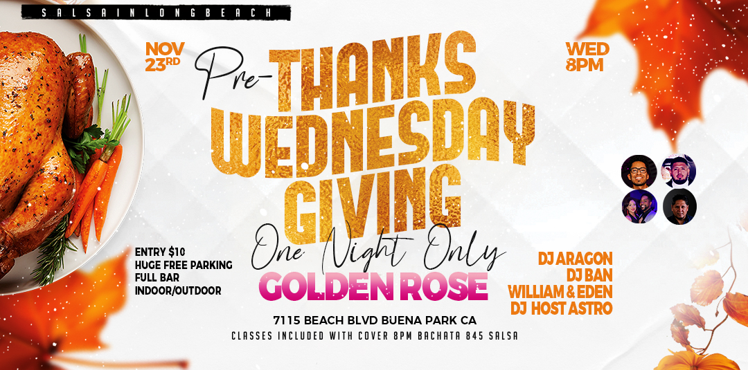 GOLDEN ROSE PRE-THANKSGIVING WEDNESDAY! One night only!