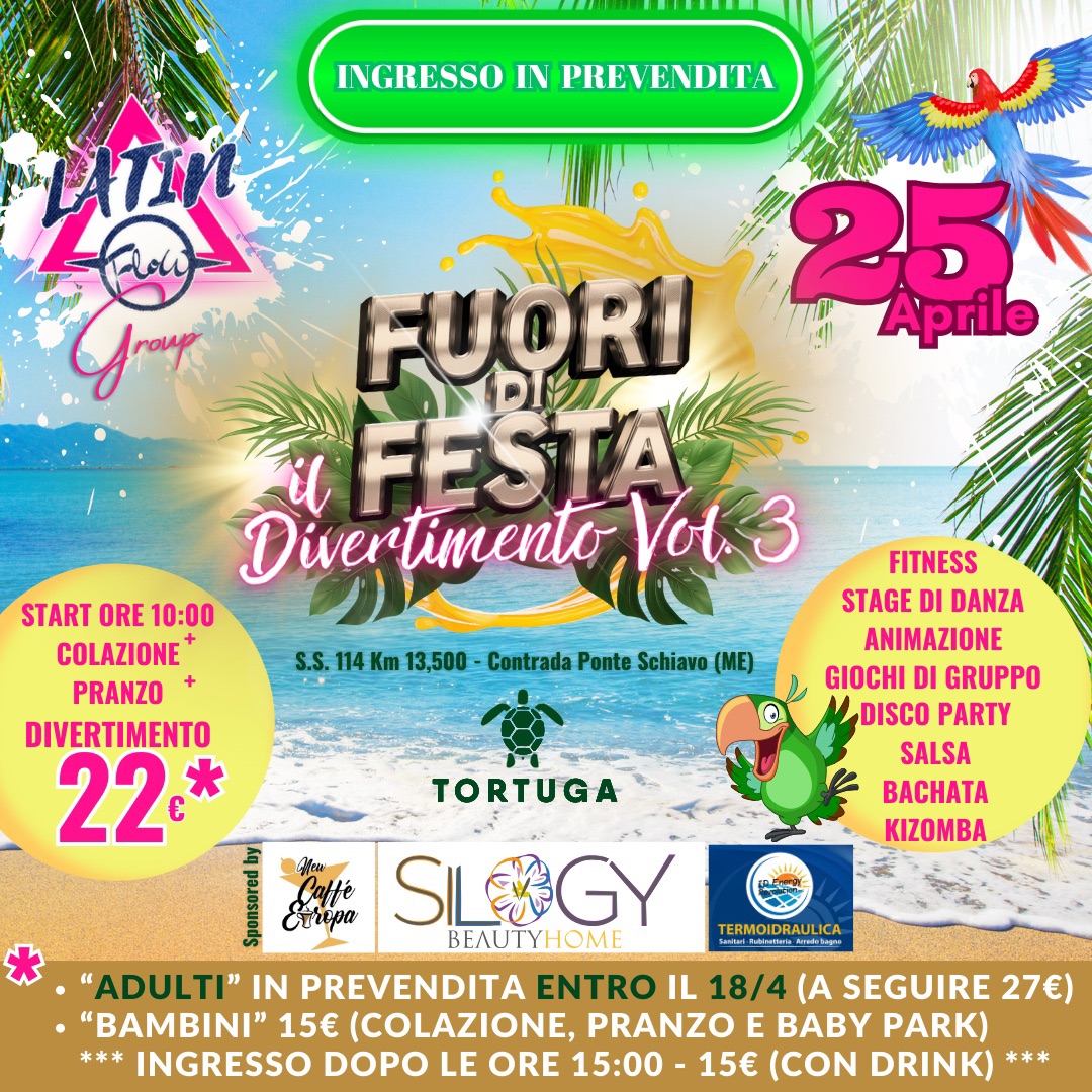 25 Aprile LatinDay-Fuori di Festa Vol.3-LatinFlow-TORTUGA(Me)-25APR2024