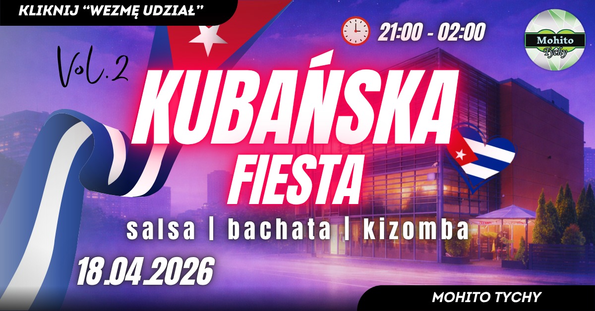 Kubańska Fiesta - Salsowa Impreza w Mohito Tychy - 3 Sale: Salsa, Bachata i Kizomba