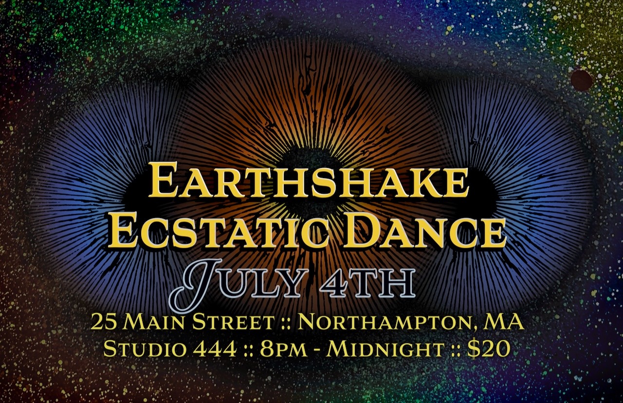 Earthshake Ecstatic Dance :: July 4th 2025 :: Northampton MA :: 8pm