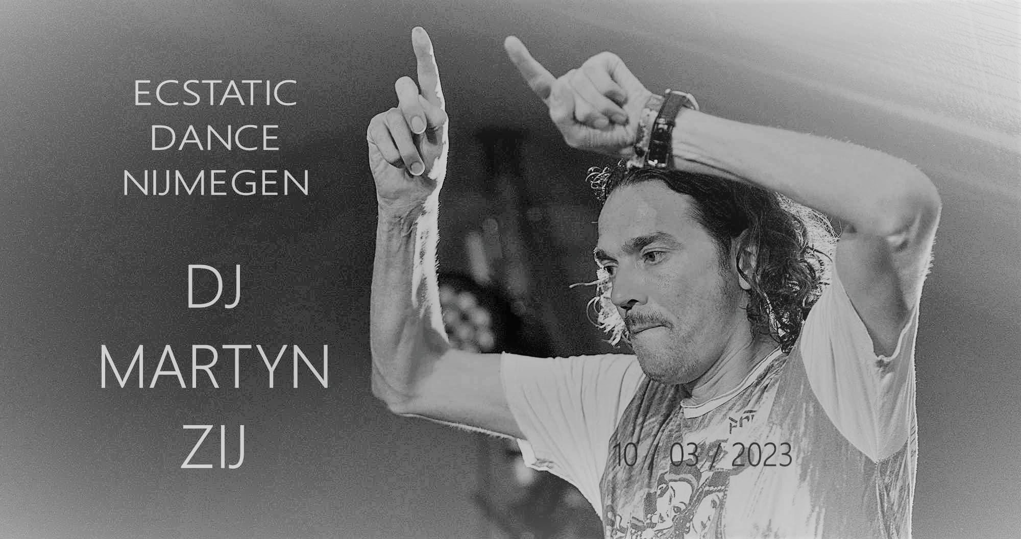 Ecstatic Dance Nijmegen │ DJ MARTYN ZIJ