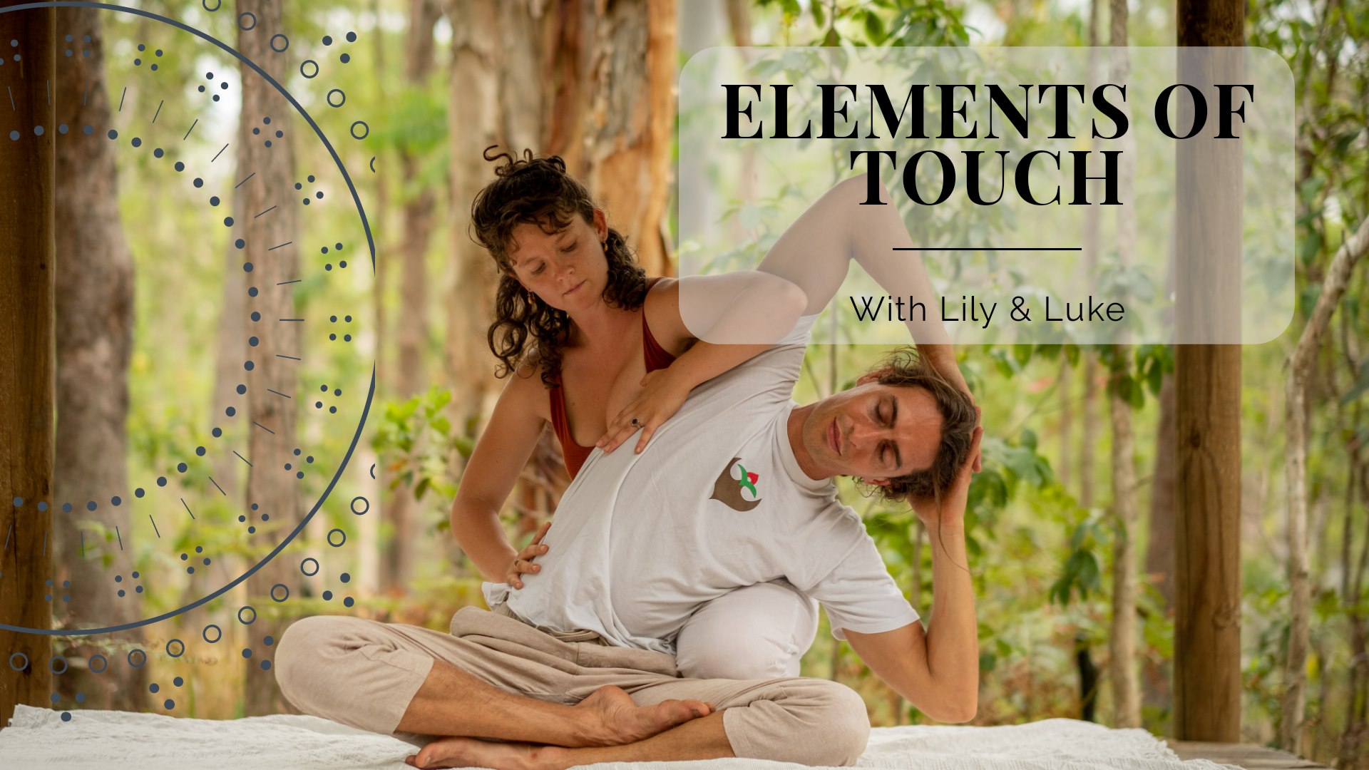 Elements of Touch Workshop with Lily & Luke