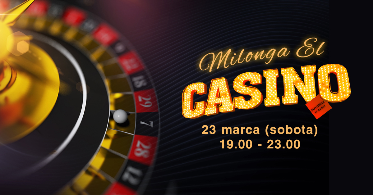 Milonga EL Casino sobota 23.03.2024 - Piłsudskiego 5 - DJ Pablo - MILONGA INAUGURACYJNA WIOSENNA