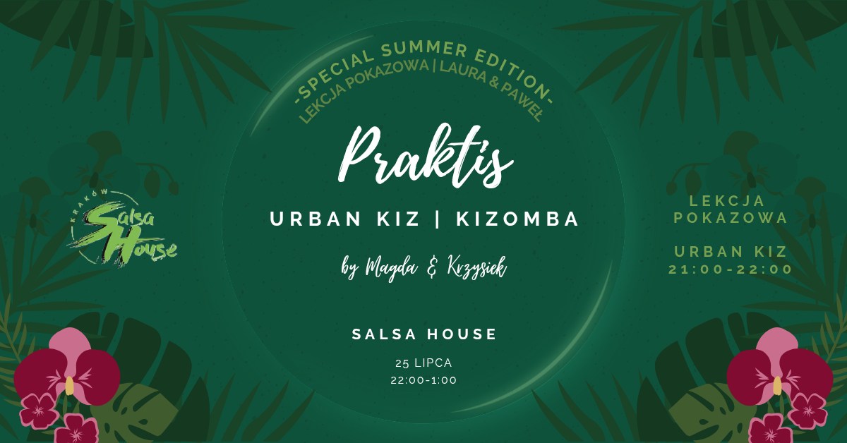 Piątkowy Praktis w Salsa House - Urban Kiz & Kizomba + Lekcja Pokazowa SPECIAL SUMMER EDITION